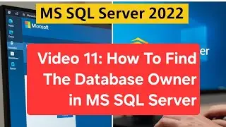 Video 11: How To Find The Database Owner in MS SQL Server