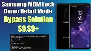 Galaxy S9+ MDM Lock Bypass - MDM Does Not Allow FactoryReset