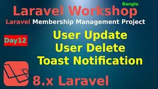 #12 Laravel Membership Management Project - Complete User CRUD Edit, Delete User, Toast Notification