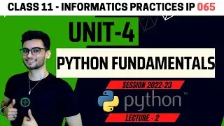 Class 11: Python Fundamentals | IP Informatics Practices 065 | Aakash Singh