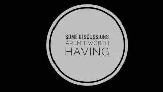 Some Discussions Aren't Worth Having