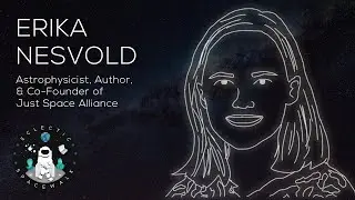 Ethical Questions and Quandaries for Living in Outer Space | Erika Nesvold | ES Conversations 29