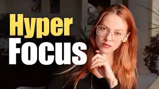 What Is ADHD's Hyperfocus?