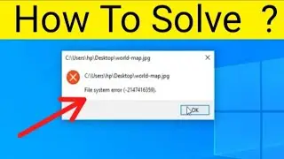 How to fix Image not open error in Windows 10 | How to fix file system error (-2147416359)in Windows