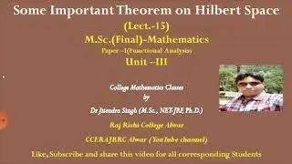 Some important theorem on Hilbert Space Lect#16