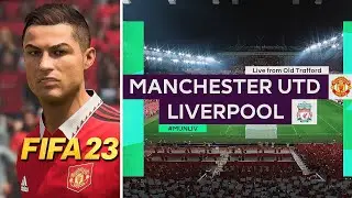 MAN UTD vs LIVERPOOL (FIFA 23 Gameplay) [2K, 60fps]