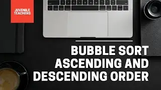 How to Bubble Sort an Array in Ascending and Descending order in c++| Most Asked Questions