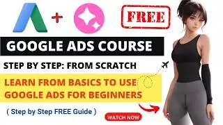 Google Ads 2024: Google Ads For Beginners | Google Ads Tutorial For Beginners