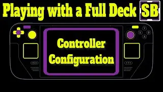 Steam Deck Controller Configuration Guide