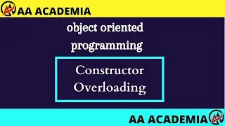 Constructor Overloading in C++ in Urdu/Hindi | Constructor Overloading new Trends | AA Academia