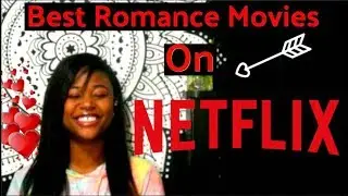 Best Romance Movies on Netflix