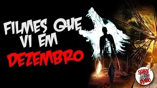 FILMES DE TERROR QUE VI EM DEZEMBRO - SCARY COMENTA
