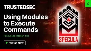 Specula – Using Modules to Execute Commands (Video 4)