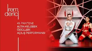 İrem Derici 49.Pantene Altın Kelebek Ödülleri Açılış Performansı