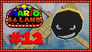 【SM64 Land】#12: Maldita porquería sonriente!!! - Super Mario 64 Land |Español Latino|