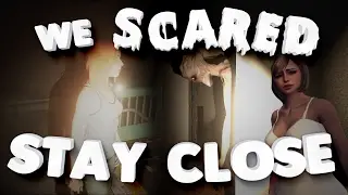 We Scared: Stay Close