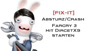 [FIX-IT] Absturz/ Crash - Far Cry 3 mit DirectX 9 starten