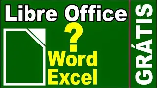 Libre Office concorrente do Microsoft Office: Word | Excel | PowerPoint | Grátis e Excelente