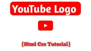 How To Create YouTube Logo Using Html Css In Hindi 2021