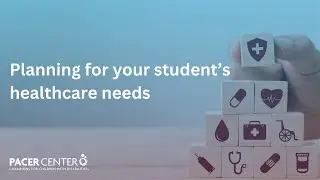 Planning for your student’s healthcare needs