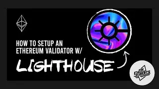 How To Setup a Lighthouse Validator Node