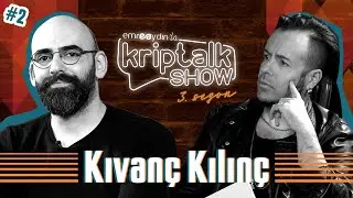 Emre Aydın ile Kriptalk Show 3. Sezon 2. Bölüm - Kıvanç Kılınç