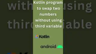Kotlin - Swap two numbers without third variable 