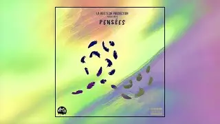 La Boit'a'Zik Production - Pensées (FULL ALBUM)