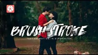 Cinematic Brush Stroke Text Animation Editing In KineMaster 🔥👌