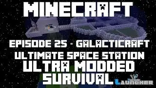 Ep 25 - Galacticraft - Ultimate Space Station