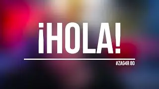 ¡Hola! #Zag4r - Cap. 80