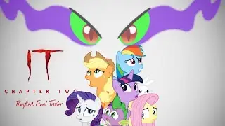 IT Chapter 2: Ponyfied Final Trailer