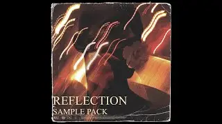 WRLD Sounds Presents: REFLECTION SAMPLE VOL 1 by Makii Beats