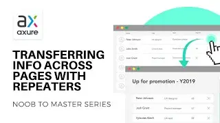 Transferring Information Across Pages with Repeaters | Axure RP: Noob to Master, Ep75
