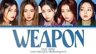 ITZY 'Weapon' Lyrics (있지 Weapon 가사) Color Coded Lyrics