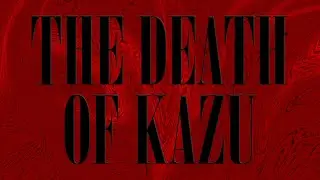 Kazu! - The Death of Kazu (FULL ALBUM STREAM)