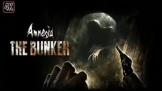 Amnesia The Bunker 4K PC