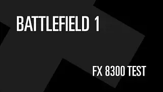 Battlefield 1. AMD FX не тащит!