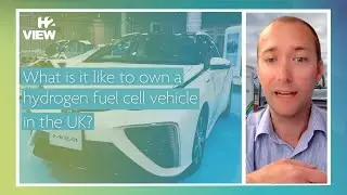 What is it like to own a hydrogen fuel cell vehicle in the UK?
