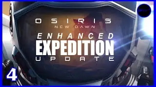 Osiris New Dawn : enhanced expedition - ep.4