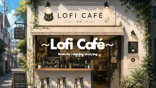 A Little Lofi Café on a Sunny Street ☕🌿 | Cozy Beats to Study, Relax & Focus