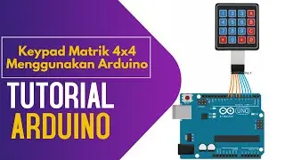 Membaca Keypad Matrik 4x4 Menggunakan Arduino | Tutorial Arduino