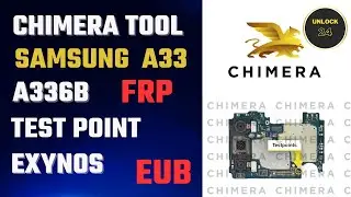 Samsung A33 frp a336b chimera tool test point eub разблокировка