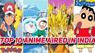 Top 10 Anime That aired in India |Pokemon,Shinchan, Doraemon,Dragon ball| Childhood Memories