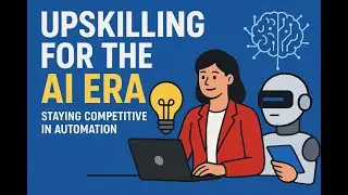 Upskilling for the AI Era: How Workers Stay Ahead of Automation 🤖🚀