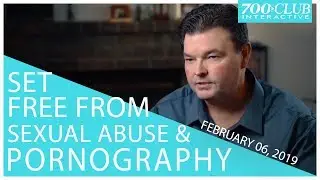 Set Free from Sexual Abuse & Pornography | Full Episode | 700 Club Interactive