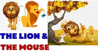THE LION AND THE MOUSE|| Story for Kids|| Fairy Tale|| Kids Story Time||