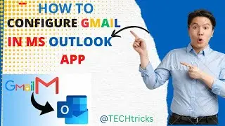 How to configure Gmail in Outlook app/client|