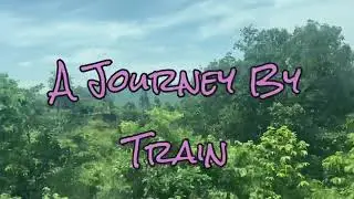 A Journey By Train: New Delhi to Kolkata