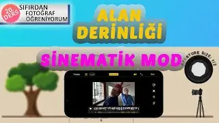 Sinematik Mod - Alan derinliği - Depth of field - Ders 20